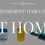 HOW TO REMOVE HAIR COLOUR