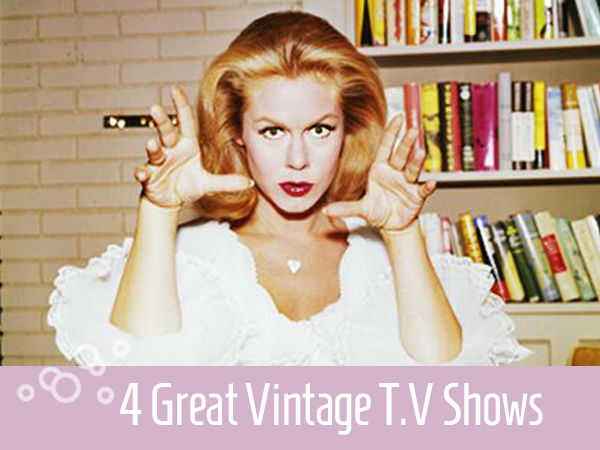 4 Great Vintage T.V Shows to Watch Now