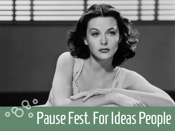 Pause Fest. For Ideas People