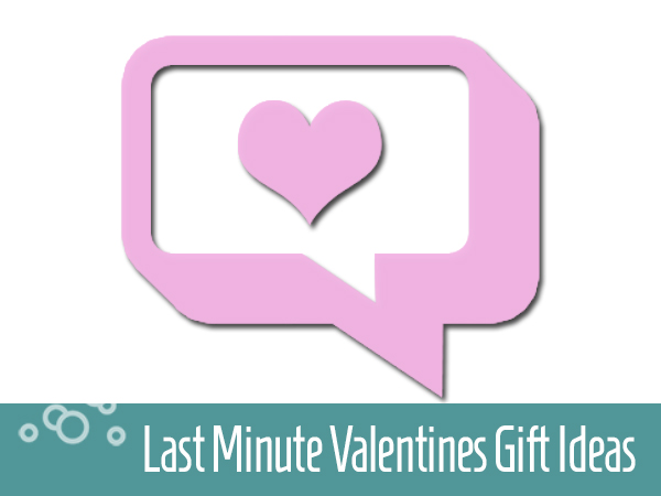 Last Minute Valentines Gift Ideas