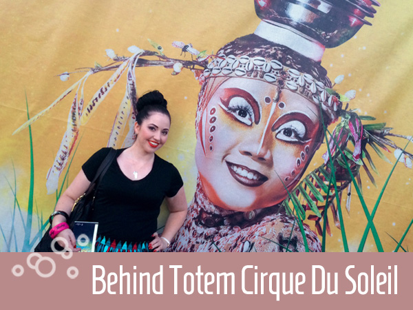 Cirque Du Soleil Totem – Behind the Scenes